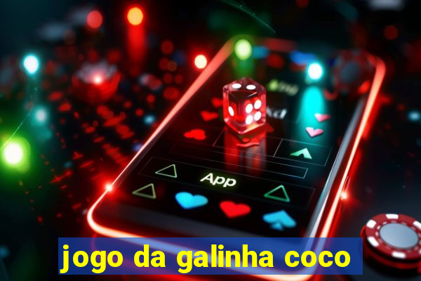 jogo da galinha coco